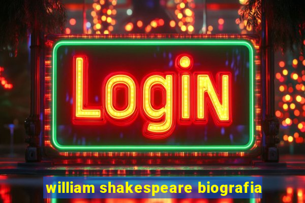 william shakespeare biografia